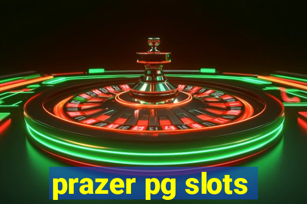 prazer pg slots