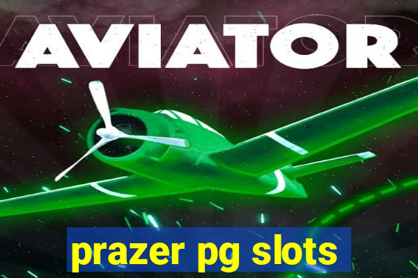prazer pg slots