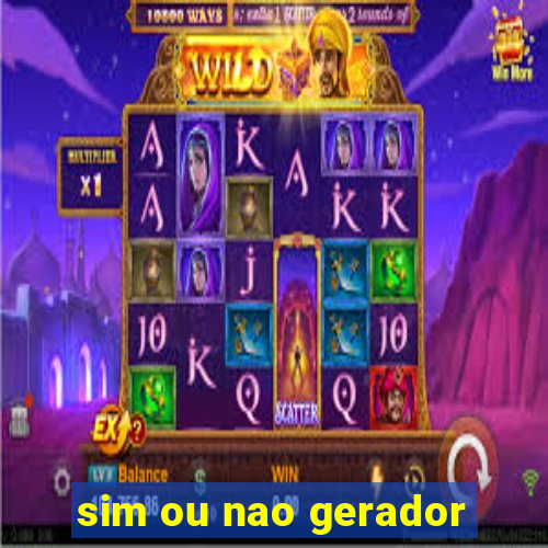 sim ou nao gerador
