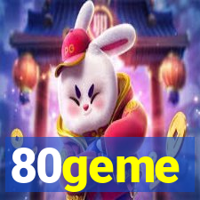 80geme