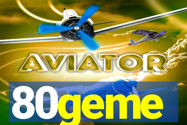 80geme