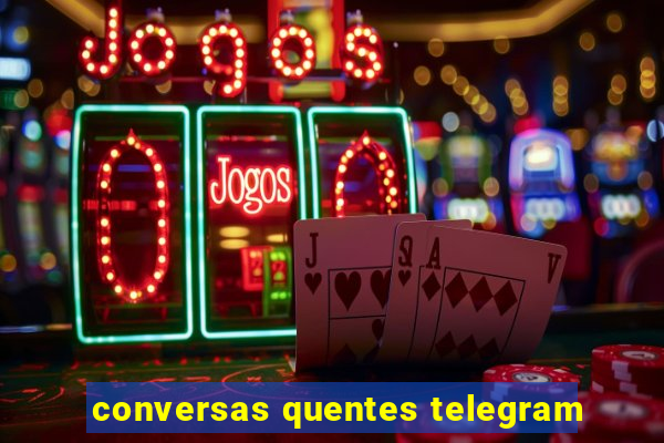 conversas quentes telegram