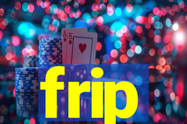 frip