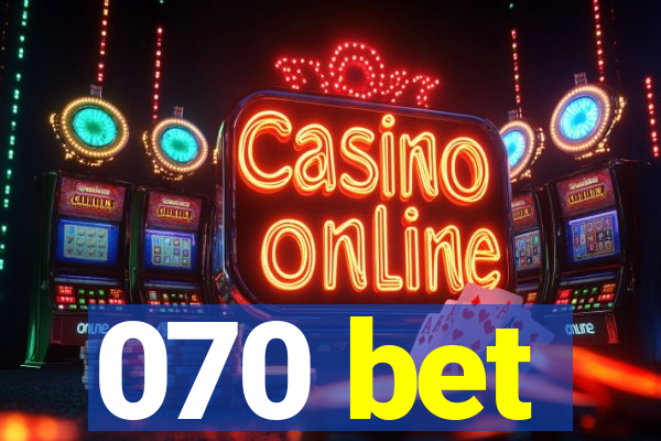 070 bet