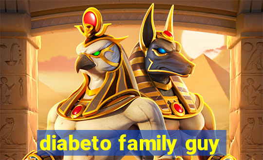 diabeto family guy