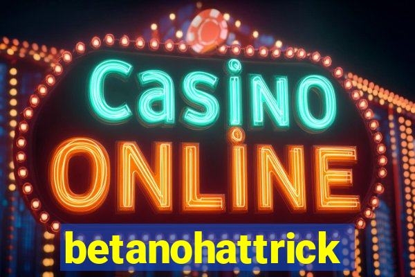 betanohattrick