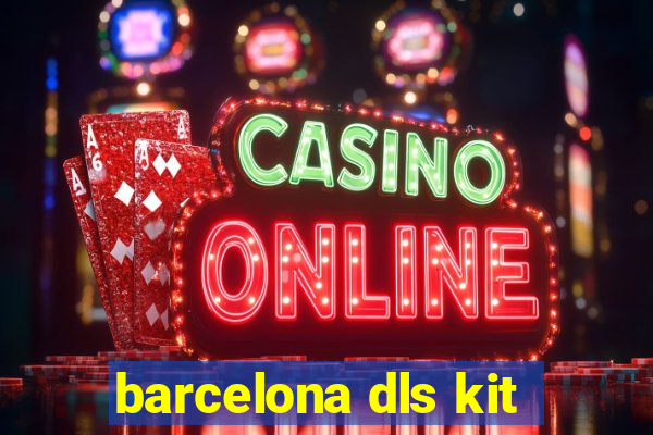 barcelona dls kit