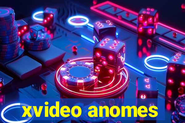 xvideo anomes