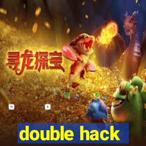 double hack