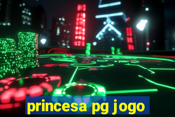 princesa pg jogo