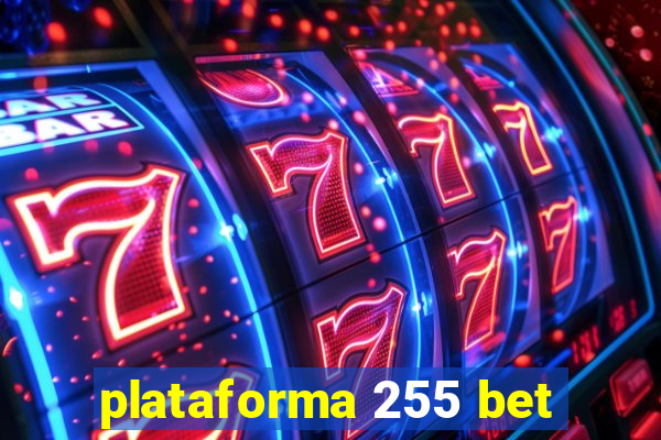 plataforma 255 bet