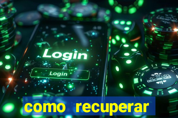 como recuperar conta no 7games