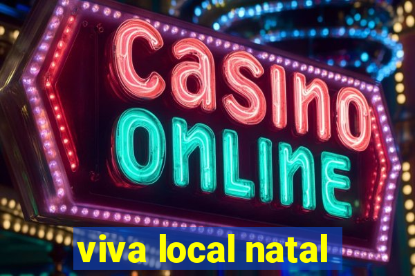 viva local natal