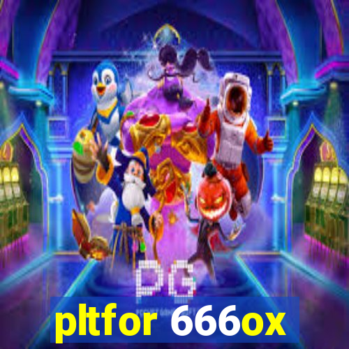 pltfor 666ox