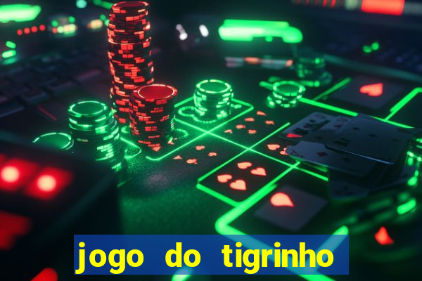 jogo do tigrinho plataforma chinesa