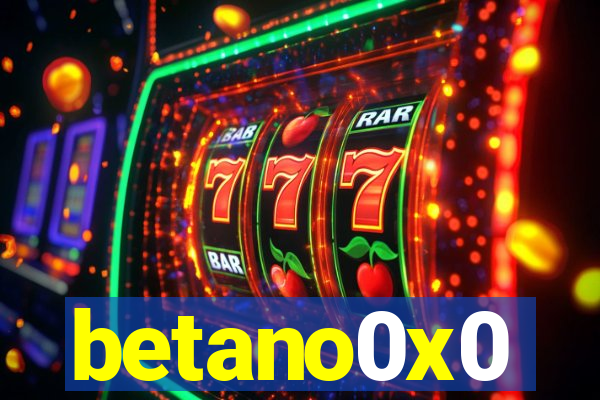 betano0x0