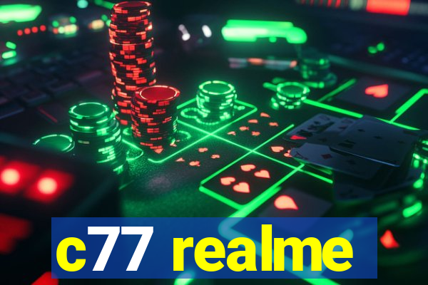 c77 realme