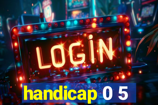 handicap 0 5
