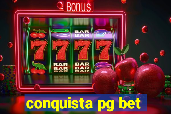 conquista pg bet