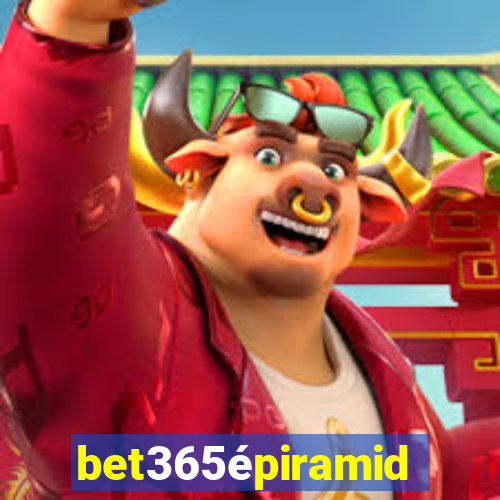 bet365épiramide