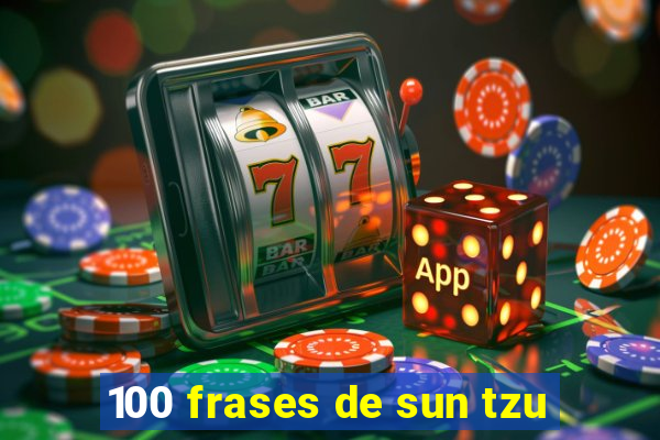 100 frases de sun tzu