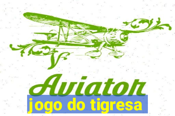 jogo do tigresa