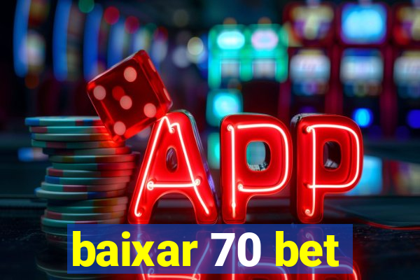 baixar 70 bet