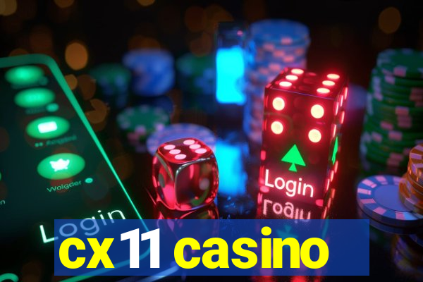 cx11 casino