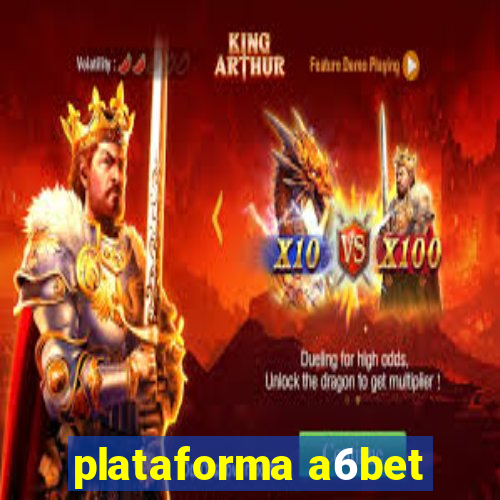 plataforma a6bet