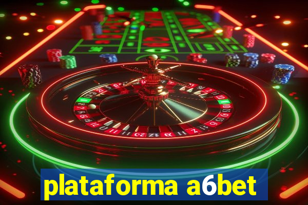plataforma a6bet