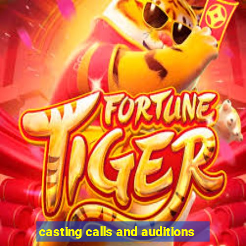casting calls and auditions