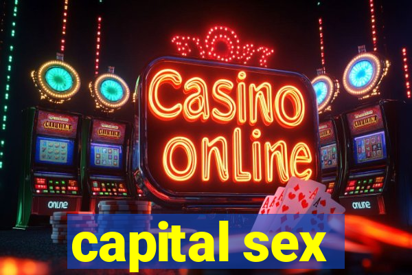 capital sex