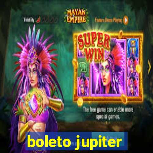 boleto jupiter