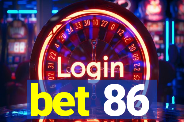 bet 86