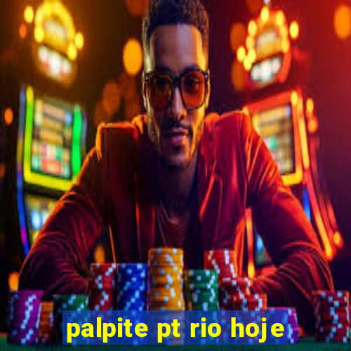 palpite pt rio hoje