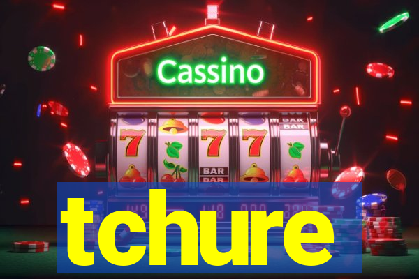 tchure