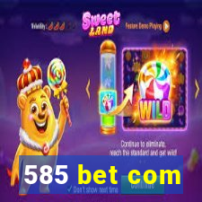 585 bet com