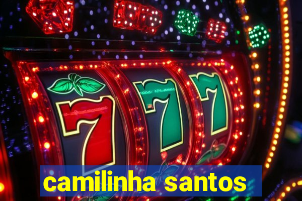 camilinha santos