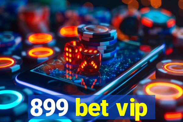 899 bet vip