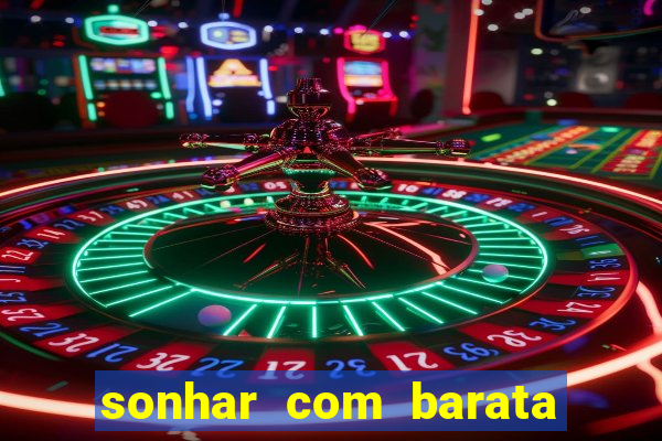 sonhar com barata jogo do bicho