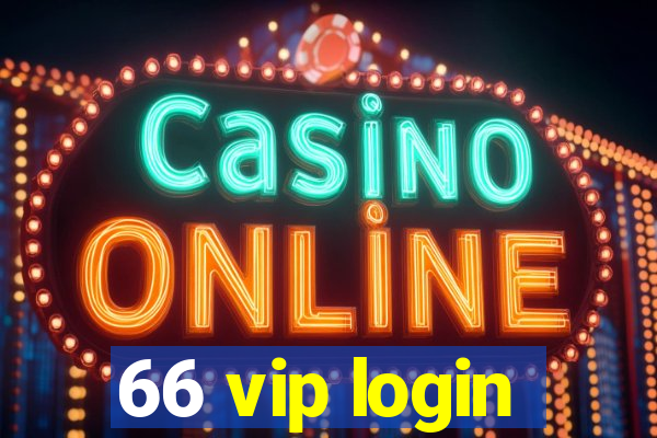 66 vip login