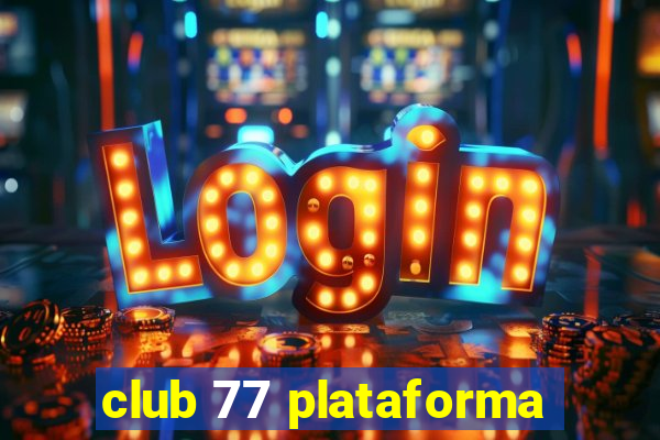 club 77 plataforma
