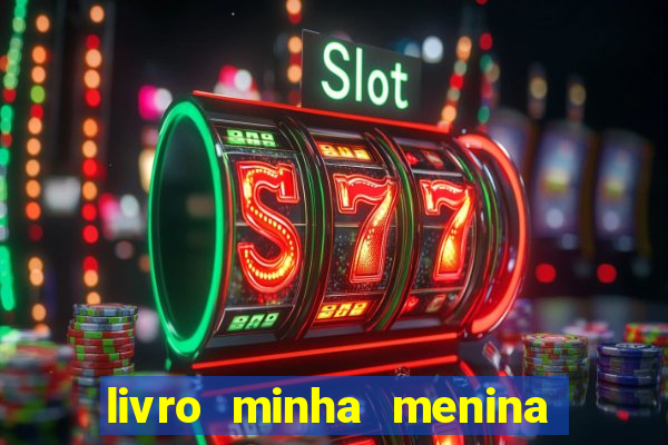 livro minha menina isabella castrioti pdf gratis