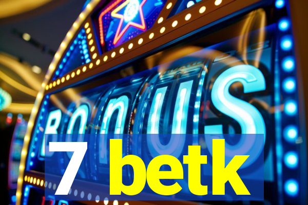 7 betk