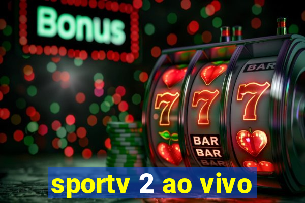 sportv 2 ao vivo