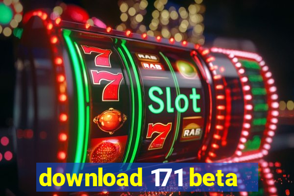 download 171 beta