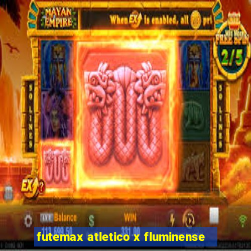 futemax atletico x fluminense