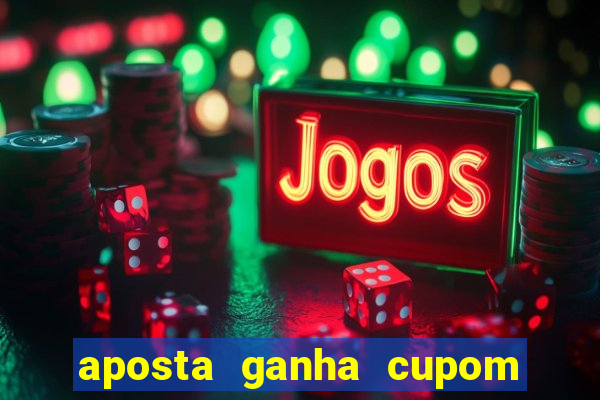 aposta ganha cupom 5 reais