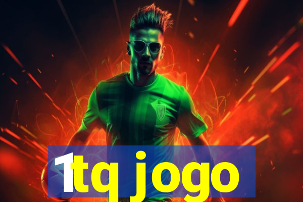 1tq jogo