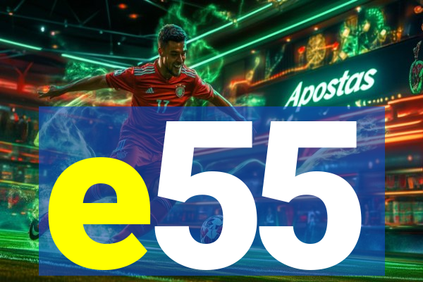 e55